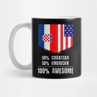 50% Croatian 50% American 100% Awesome Immigrant Mug